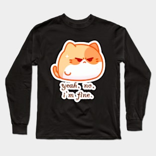 Fusspot Fluff - yeah, no, i'm fine. Long Sleeve T-Shirt